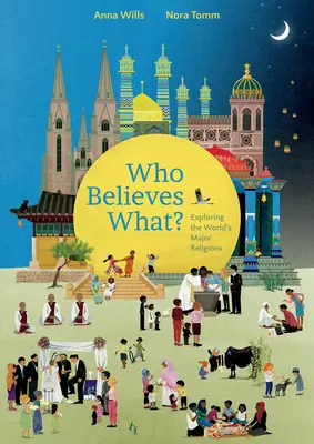 Wer glaubt was?: Erkundung der wichtigsten Religionen der Welt - Who Believes What?: Exploring the World's Major Religions