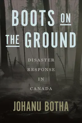 Stiefel auf dem Boden: Katastrophenhilfe in Kanada - Boots on the Ground: Disaster Response in Canada