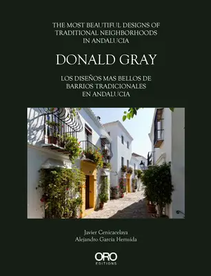 Donald Gray: Die schönsten Entwürfe traditioneller Nachbarschaften in Andalusien - Donald Gray: The Most Beautiful Designs of Traditional Neighborhoods in Andalucia