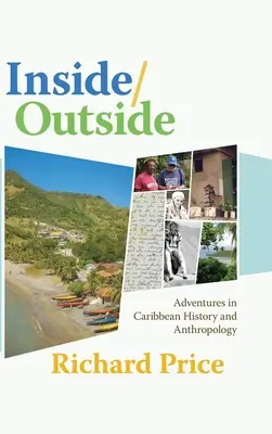 Innen/Außen: Abenteuer in der karibischen Geschichte und Anthropologie - Inside/Outside: Adventures in Caribbean History and Anthropology