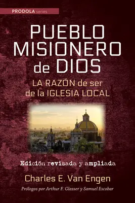 Pueblo Misionero de Dios: Der Grund für die örtliche Kirche - Pueblo Misionero de Dios: La razn de ser de la iglesia local