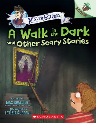 Ein Spaziergang im Dunkeln und andere Gruselgeschichten: Ein Eichelbuch (Mister Shivers #4) - A Walk in the Dark and Other Scary Stories: An Acorn Book (Mister Shivers #4)