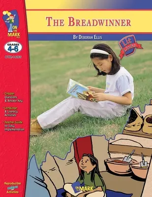 The Breadwinner, Ein Roman von Deborah Ellis Novel Study/Lit Link Grades 4-6 - The Breadwinner, A novel by Deborah Ellis Novel Study/Lit Link Grades 4-6