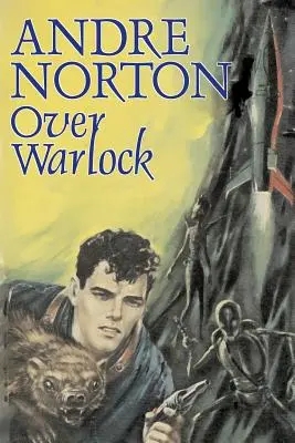 Over Warlock von Andre Norton, Science Fiction, Abenteuer - Over Warlock by Andre Norton, Science Fiction, Adventure