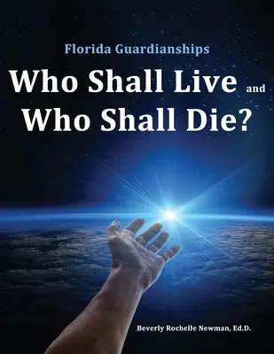 Vormundschaften in Florida: Wer soll leben und wer soll sterben? - Florida Guardianships: Who Shall Live and Who Shall Die?