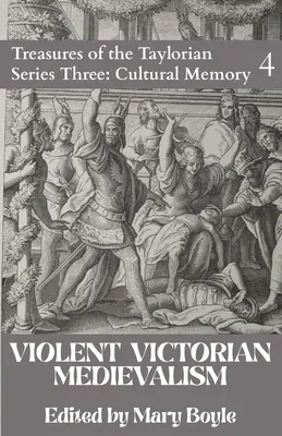 Viktorianisches Gewaltmedievalismus - Violent Victorian Medievalism