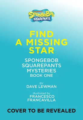 Die Suche nach dem verschwundenen Stern (Spongebob Schwammkopf Mysteries #1) - Find a Missing Star (Spongebob Squarepants Mysteries #1)