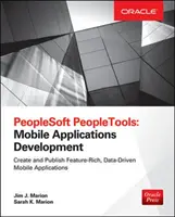 PeopleSoft Peopletools: Entwicklung mobiler Anwendungen (Oracle Press) - PeopleSoft Peopletools: Mobile Applications Development (Oracle Press)