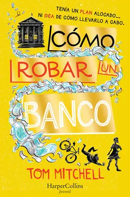 Cmo Robar Un Banco (Wie man eine Bank ausraubt - Spanische Ausgabe) - Cmo Robar Un Banco (How to Rob a Bank - Spanish Edition)