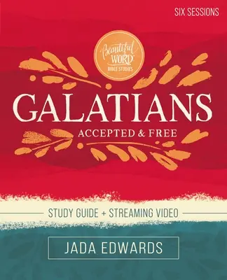 Galater-Bibelstudienführer plus Streaming-Video: Angenommen und frei - Galatians Bible Study Guide Plus Streaming Video: Accepted and Free