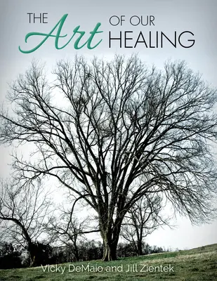 Die Kunst, uns zu heilen: Eine glaubensbasierte Reise durch Verlust, Hoffnung und Heilung - The Art of Our Healing: Faith-Based Journey of Loss, Hope, and Healing