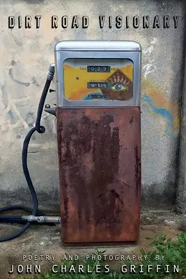 Dirt Road Visionär: Poesie und Fotografie - Dirt Road Visionary: Poetry and Photography