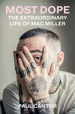 Das meiste Dope: Das außergewöhnliche Leben von Mac Miller - Most Dope: The Extraordinary Life of Mac Miller