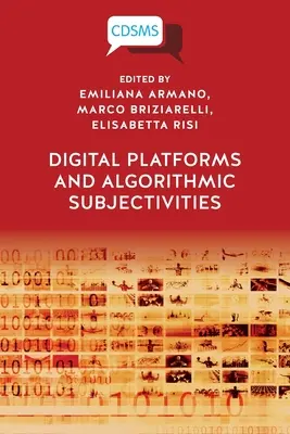 Digitale Plattformen und algorithmische Subjektivitäten - Digital Platforms and Algorithmic Subjectivities