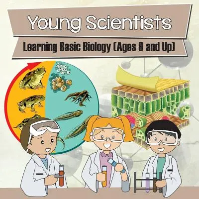 Junge Wissenschaftler: Grundlagen der Biologie lernen (ab 9 Jahren) - Young Scientists: Learning Basic Biology (Ages 9 and Up)