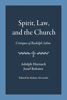 Geist, Gesetz und die Kirche: Kritiken an Rudolph Sohm - Spirit, Law, and the Church: Critiques of Rudolph Sohm