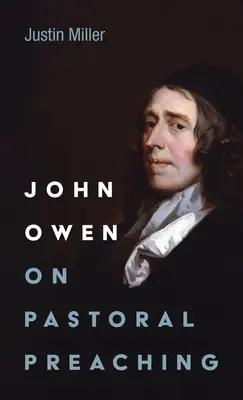 John Owen über die pastorale Predigt - John Owen on Pastoral Preaching