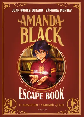 Escape Book: El Secreto de la Mansin Black / Fluchtbuch: Das Geheimnis des Herrenhauses von Bla Ck - Escape Book: El Secreto de la Mansin Black / Escape Book: The Secret of the Bla Ck Mansion