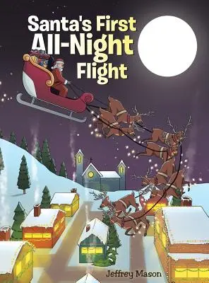 Der erste Nachtflug des Weihnachtsmanns - Santa's First All Night Flight