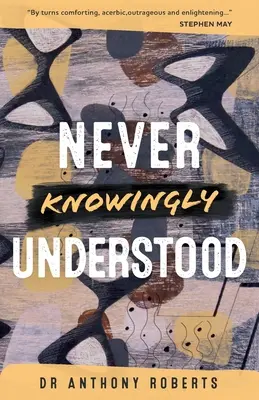 Niemals wissentlich verstanden - Never Knowingly Understood