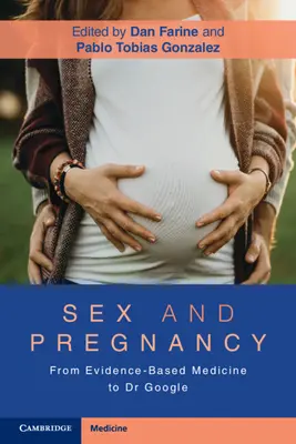 Sex und Schwangerschaft: Von der evidenzbasierten Medizin zu Dr. Google - Sex and Pregnancy: From Evidence-Based Medicine to Dr Google