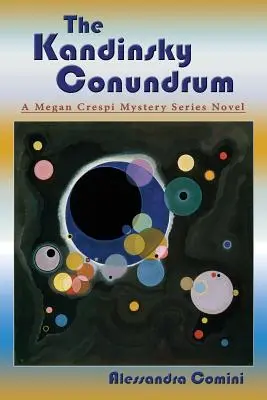 Das Kandinsky-Rätsel: Ein Roman aus der Megan-Crespi-Rätselserie - The Kandinsky Conundrum: A Megan Crespi Mystery Series Novel