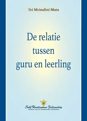 De relatie tussen guru en leerling (Die Guru-Schüler-Beziehung - Niederländisch) - De relatie tussen guru en leerling (The Guru-Disciple Relationship--Dutch)