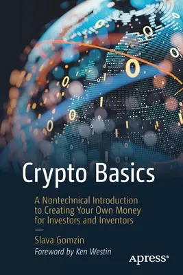 Krypto-Grundlagen: Eine nichttechnische Einführung in die eigene Geldschöpfung für Investoren und Erfinder - Crypto Basics: A Nontechnical Introduction to Creating Your Own Money for Investors and Inventors