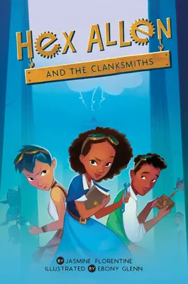 Hex Allen: Und die Clanksmiths - Hex Allen: And the Clanksmiths