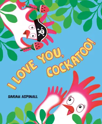 Ich liebe dich, Kakadu! - I Love You, Cockatoo!