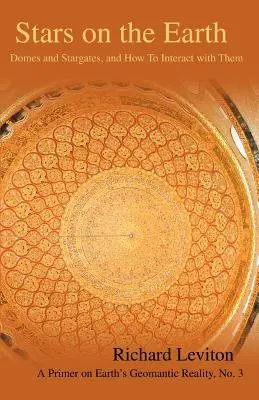 Sterne auf der Erde: Kuppeln und Sternentore, und wie man mit ihnen interagiert - Stars on the Earth: Domes and Stargates, and How To Interact with Them