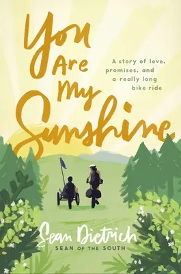 Du bist mein Sonnenschein: Eine Geschichte von Liebe, Versprechen und einer sehr langen Fahrradtour - You Are My Sunshine: A Story of Love, Promises, and a Really Long Bike Ride