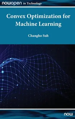 Konvexe Optimierung für maschinelles Lernen - Convex Optimization for Machine Learning