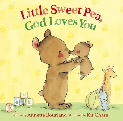 Kleine süße Erbse, Gott liebt dich - Little Sweet Pea, God Loves You