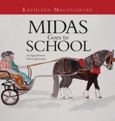 Midas geht zur Schule: Ein Zigeunerpferd-Abenteuer - Midas Goes to School: A Gypsy Vanner Horse Adventure