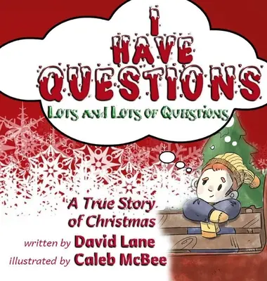 Ich habe Fragen, viele, viele Fragen: Eine wahre Geschichte über Weihnachten - I Have Questions, Lots and Lots of Questions: A True Story of Christmas