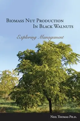 Biomasse-Nussproduktion in der Schwarznuss - Biomass Nut Production in Black Walnut