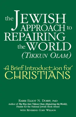 Der jüdische Ansatz zur Wiederherstellung der Welt (Tikkun Olam): Eine kurze Einführung für Christen - The Jewish Approach to Repairing the World (Tikkun Olam): A Brief Introduction for Christians