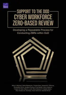 Unterstützung für die Dod Cyber Workforce Zero-Based Review: Entwicklung eines wiederholbaren Prozesses für die Durchführung von Zbrs im Dod - Support to the Dod Cyber Workforce Zero-Based Review: Developing a Repeatable Process for Conducting Zbrs Within Dod