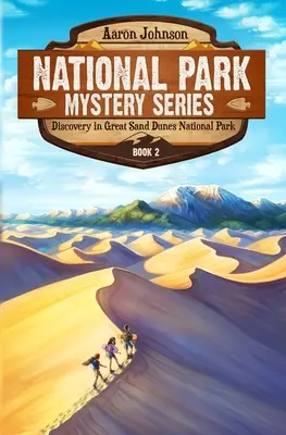 Entdeckung im Great Sand Dunes National Park: Ein geheimnisvolles Abenteuer in den Nationalparks - Discovery in Great Sand Dunes National Park: A Mystery Adventure in the National Parks