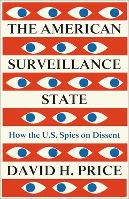 Der amerikanische Überwachungsstaat: Wie die USA Andersdenkende ausspionieren - The American Surveillance State: How the U.S. Spies on Dissent