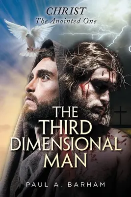 Der drittdimensionale Mensch: Christus, der Gesalbte - The Third Dimensional Man: Christ, the Anointed One