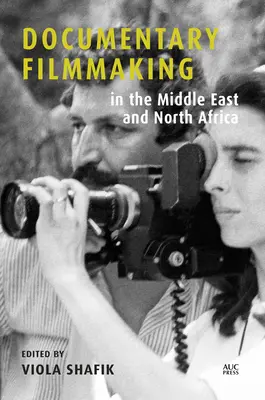 Dokumentarfilmschaffen im Nahen Osten und Nordafrika - Documentary Filmmaking in the Middle East and North Africa