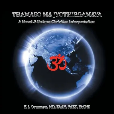 Thamaso Ma Jyothirgamaya: Ein Roman & eine einzigartige christliche Sichtweise - Thamaso Ma Jyothirgamaya: A Novel & Unique Christian Perspective