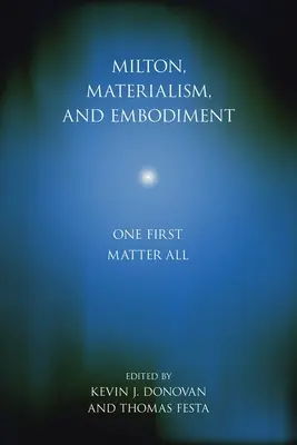 Milton, Materialismus und Verkörperung: Eine erste Angelegenheit für alle - Milton, Materialism, and Embodiment: One First Matter All