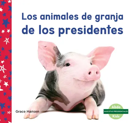 Die Bauernhoftiere der Präsidenten - Los Animales de Granja de Los Presidentes
