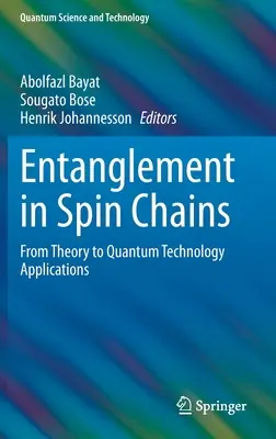 Verschränkung in Spin-Ketten: Von der Theorie zur Anwendung in der Quantentechnologie - Entanglement in Spin Chains: From Theory to Quantum Technology Applications