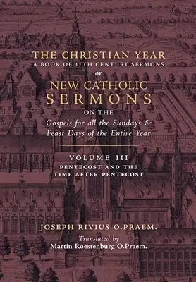 Das christliche Jahr: Band 3 (Predigten für Pfingsten und die Zeit nach Pfingsten) - The Christian Year: Vol. 3 (Sermons for Pentecost and the Time after Pentecost)