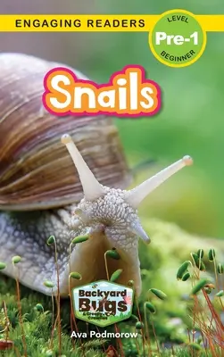 Schnecken: Ungeziefer und Krabbeltiere im Garten (Engaging Readers, Stufe Pre-1) - Snails: Backyard Bugs and Creepy-Crawlies (Engaging Readers, Level Pre-1)