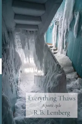 Alles taut auf: Ein poetischer Zyklus - Everything Thaws: A poetic cycle